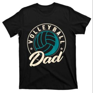 Volleyball Dad For Beach Sports T Shirt The Best Shirts For Dads In 2023 Cool T shirts 1