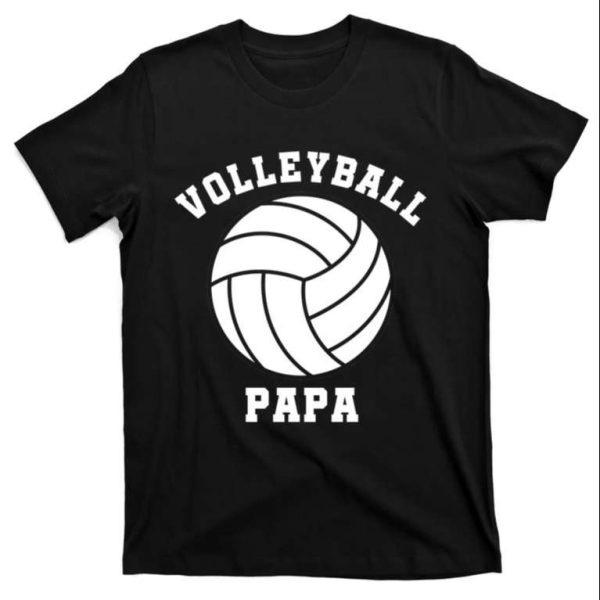 Volleyball Papa T-Shirt Matching Family Volleyball Cool Gift – The Best Shirts For Dads In 2023 – Cool T-shirts