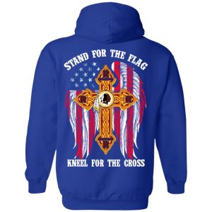 Washington Redskins Stand For The Flag Kneel For The Cross T-Shirts, Hoodies, Sweater 9 Washington Redskins Stand For The Flag Kneel For The Cross T Shirts Hoodies Sweater 7