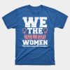 We The Women International Women’s Day T-Shirt