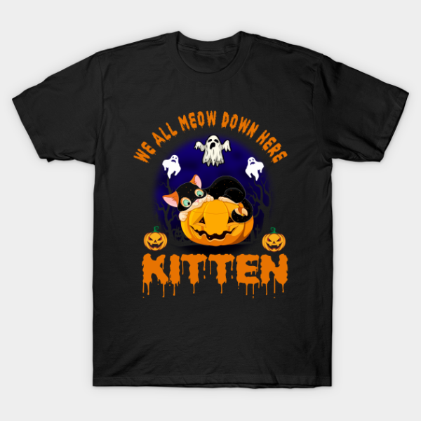 We all Meow down here Kitten Halloween T-shirt