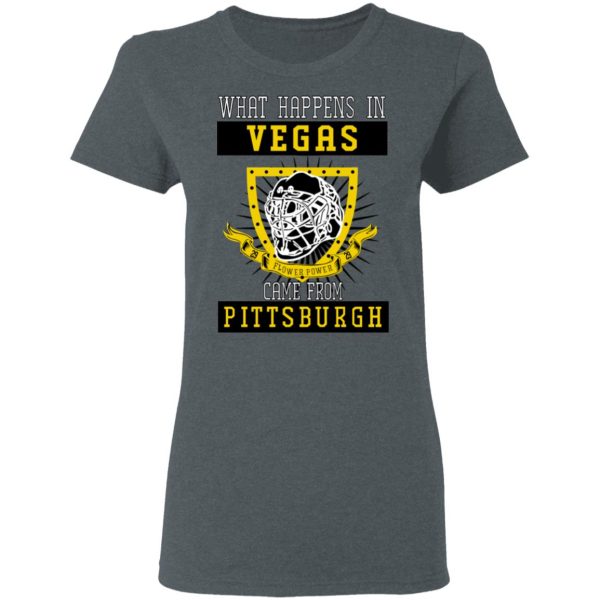 What Happens In Vegas Came From Pittsburgh T-Shirts