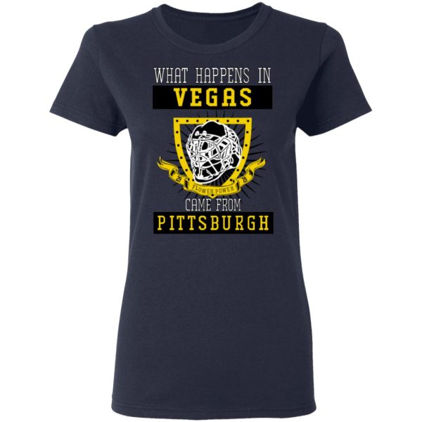 What Happens In Vegas Came From Pittsburgh T-Shirts