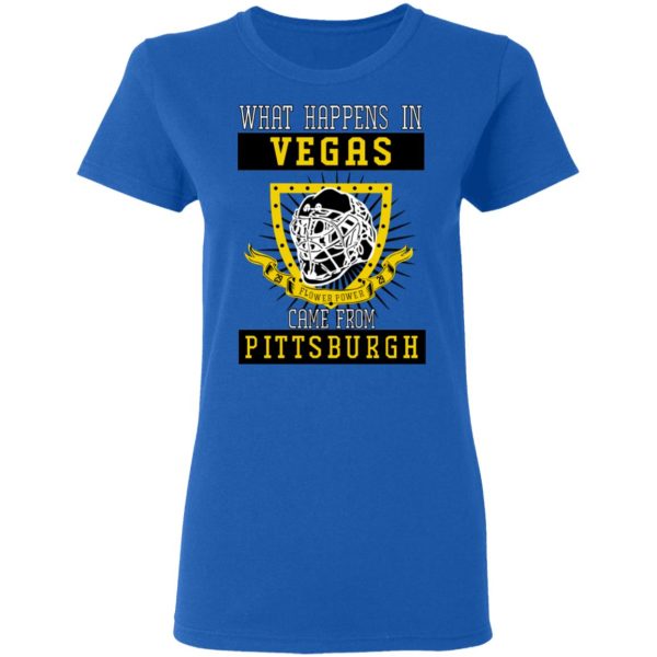 What Happens In Vegas Came From Pittsburgh T-Shirts