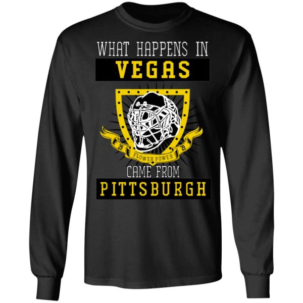 What Happens In Vegas Came From Pittsburgh T-Shirts