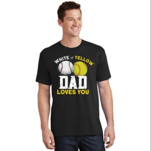 White Or Yellow Dad Loves You Softball Dad Shirt - The Best Shirts For Dads In 2023 - Cool T-shirts 1 White Or Yellow Dad Loves You Softball Dad Shirt The Best Shirts For Dads In 2023 Cool T shirts 2