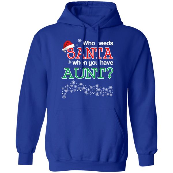 Who Needs Santa When You Have Aunt Christmas Gift Shirt