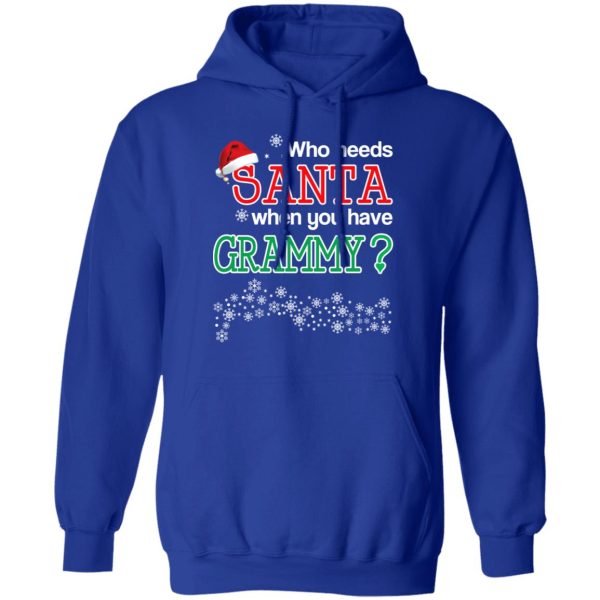 Who Needs Santa When You Have Grammy Christmas Gift Shirt