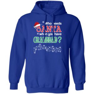 Who Needs Santa When You Have Granddad Christmas Gift Shirt 9