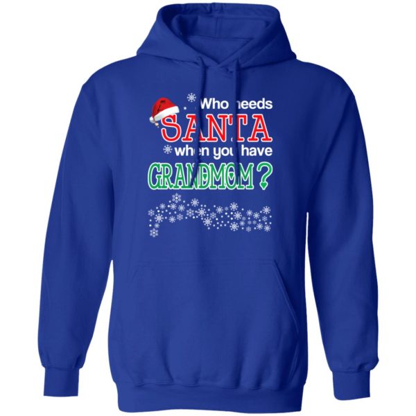 Who Needs Santa When You Have Grandmom Christmas Gift Shirt