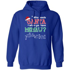 Who Needs Santa When You Have Memaw Christmas Gift Shirt 12 Who Needs Santa When You Have Memaw Christmas Gift Shirt 9