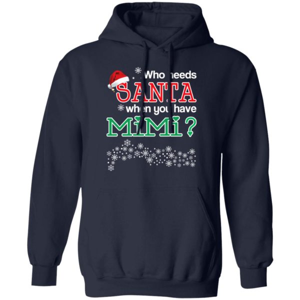 Who Needs Santa When You Have Mimi Christmas Gift Shirt