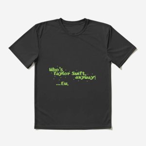 Who’s Taylor Swift Anyway Ew T-shirt Green Pixel Fonts T-shirt