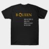Womens Day Is A Queens Day T-Shirt