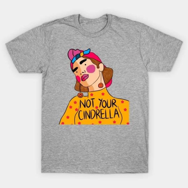 Women’s Day Not your Cindrella T-Shirt