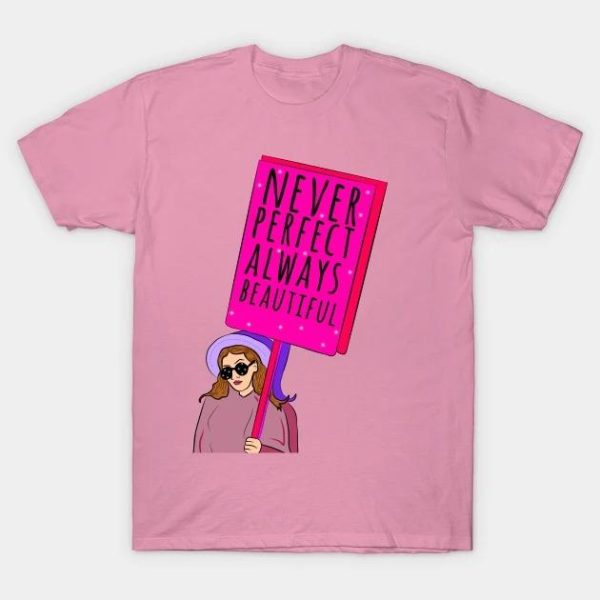 Women’s Day celebration never perfect alway beautiful T-Shirt