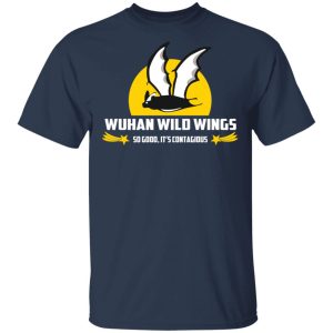 Wuhan Wild Wings So Good Its Contagious T Shirts 11