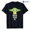 Yoda Pinch Me You Will Not Star Wars Daddy Shirt – The Best Shirts For Dads In 2023 – Cool T-shirts