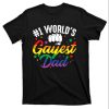 You Are No 1 World’s Gayest Dad – Proud Dad Shirt LGBT – The Best Shirts For Dads In 2023 – Cool T-shirts