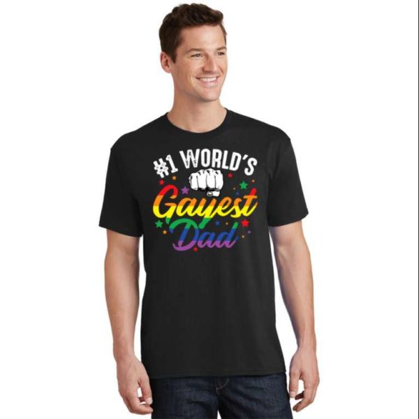 You Are No 1 World’s Gayest Dad – Proud Dad Shirt LGBT – The Best Shirts For Dads In 2023 – Cool T-shirts