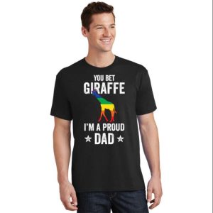 You Bet Giraffe I’m A Proud Dad Funny Lgbt Rainbow T-Shirt – The Best Shirts For Dads In 2023 – Cool T-shirts