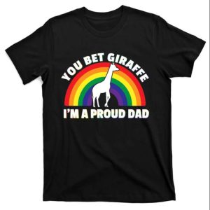 You Bet Giraffe I’m A Proud Dad Lgbt Gay Flag Pride T-Shirt – The Best Shirts For Dads In 2023 – Cool T-shirts