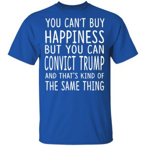 You Can Convict Trump And That's Kind of The Same Thing Shirt 3 You Can Convict Trump And Thats Kind of The Same Thing Shirt 12