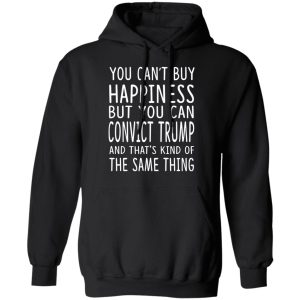 You Can Convict Trump And That's Kind of The Same Thing Shirt 9 You Can Convict Trump And Thats Kind of The Same Thing Shirt 6