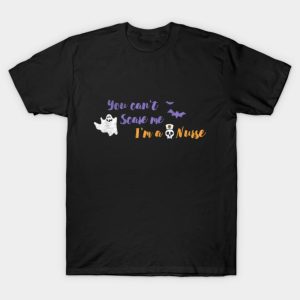 You Can’t Scare Me I’m A Nurse Funny Halloween T-shirt You Can’t Scare Me I’m A Nurse Funny Halloween T-shirt