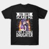 You can’t scare me I have a teenage daughter Halloween T-shirt