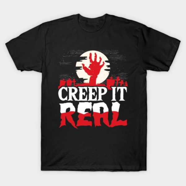 Zombie creep it real Halloween T-shirt