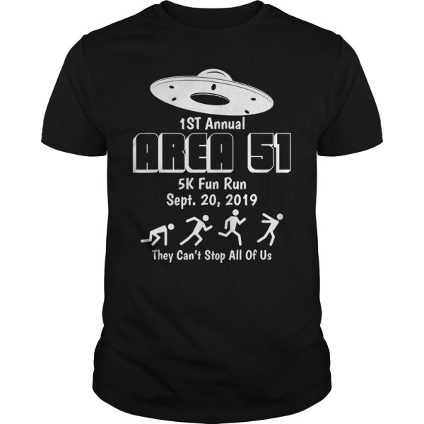 1st Annual Area 51 5k fun run Sept 20 2019 they can’t stop all of us shirt