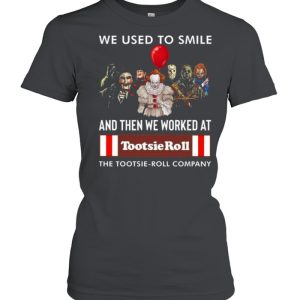 2021 Halloween Horror Movie Character We Used To Smile And We Worked At Tootsie Roll Logo Shirt