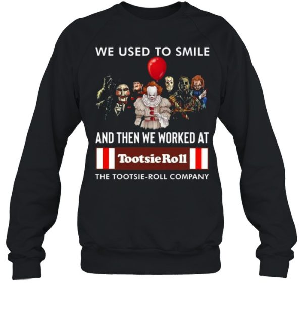 2021 Halloween Horror Movie Character We Used To Smile And We Worked At Tootsie Roll Logo Shirt