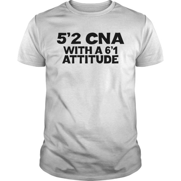 52 CNA with a 6’1 attitude shirt, hoodie, long sleeve