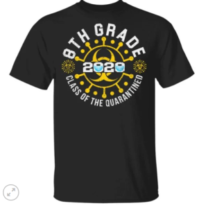 8th Grade 2020 class of the quarantined shirt, hoodie