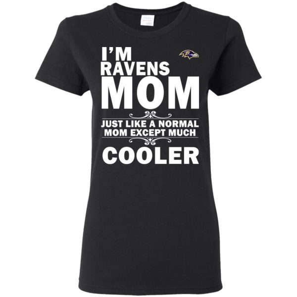 A Normal Mom Except Much Cooler Baltimore Ravens T Shirts