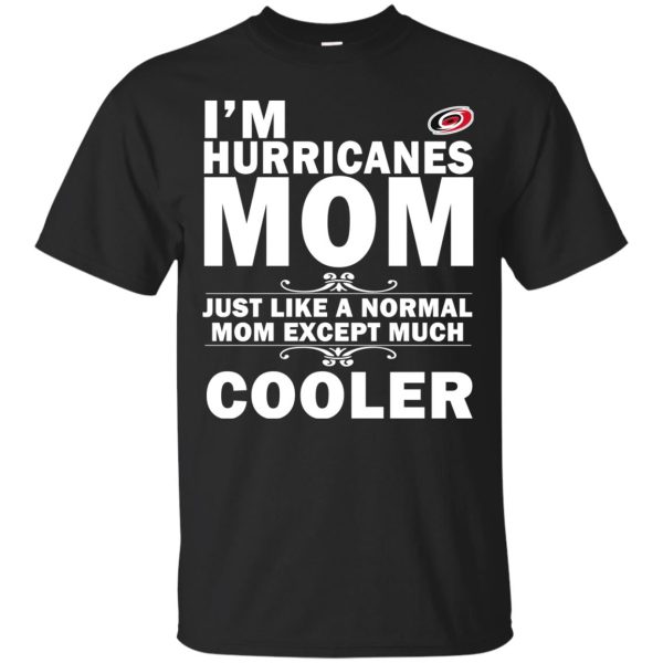 A Normal Mom Except Much Cooler Carolina Hurricanes T Shirts