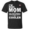 A Normal Mom Except Much Cooler Cincinnati Reds T Shirts