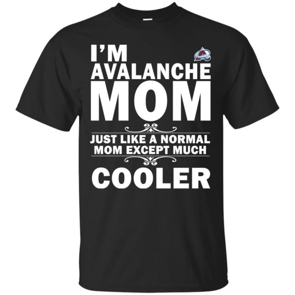 A Normal Mom Except Much Cooler Colorado Avalanche T Shirts