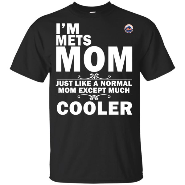 A Normal Mom Except Much Cooler New York Mets T Shirts