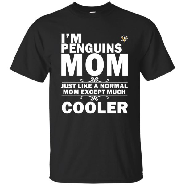 A Normal Mom Except Much Cooler Pittsburgh Penguins T Shirts