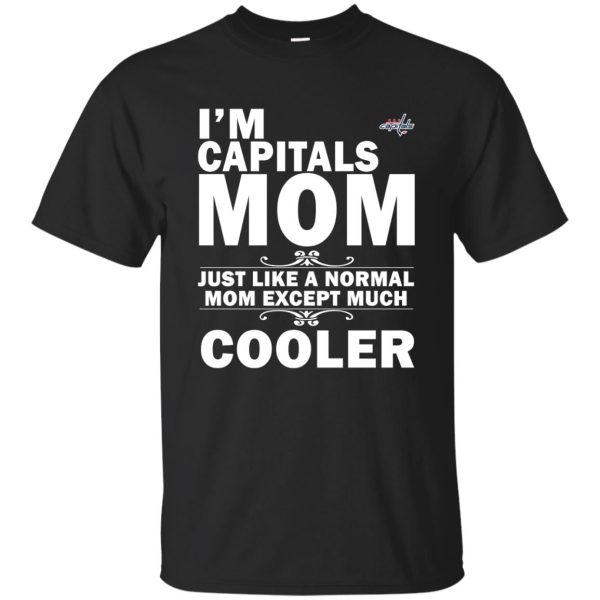 A Normal Mom Except Much Cooler Washington Capitals T Shirts