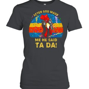 After God Made Me He Said Ta Da shirt 1 After God Made Me He Said Ta Da shirt 2