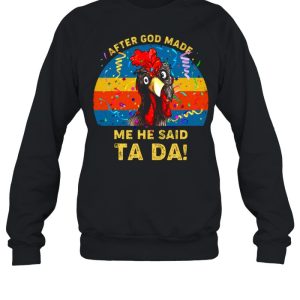 After God Made Me He Said Ta Da shirt 2 After God Made Me He Said Ta Da shirt 3