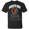 Amazing World’s Best Baltimore Orioles T Shirts