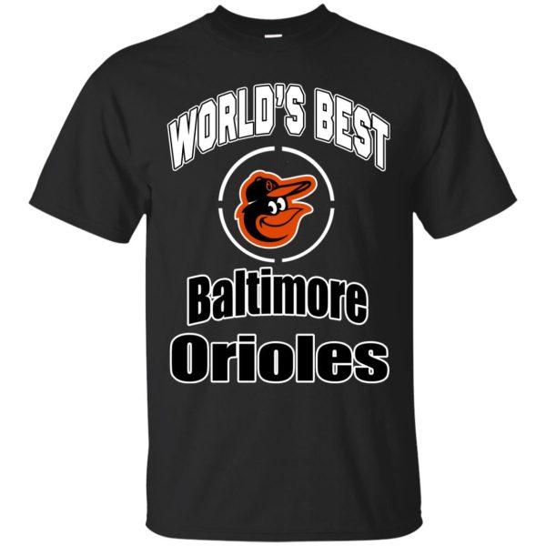 Amazing World’s Best Baltimore Orioles T Shirts