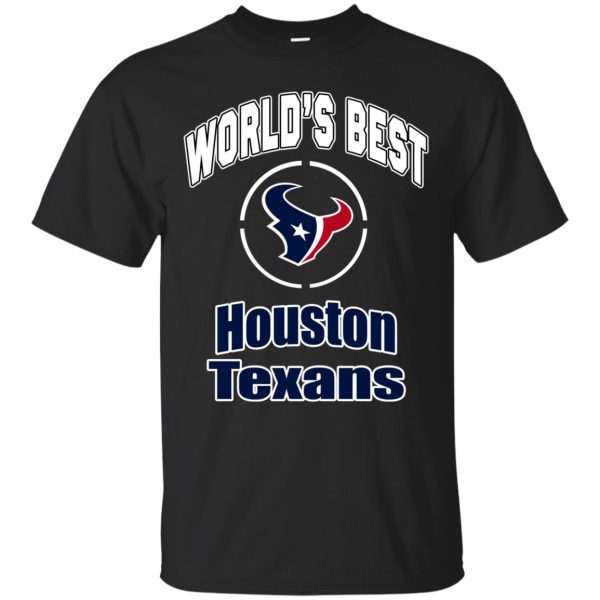 Amazing World’s Best Dad Houston Texan T Shirts