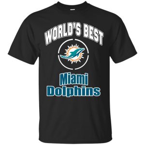 Amazing World’s Best Dad Miami Dolphins T Shirts