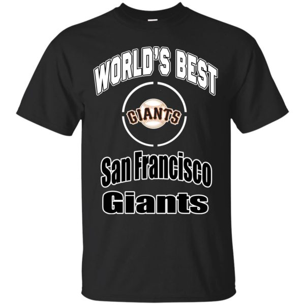 Amazing World’s Best Dad San Francisco Giants T Shirts